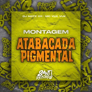 Atabacada Pigmental (Explicit)