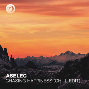 Chasing Happiness (Chill Edit)