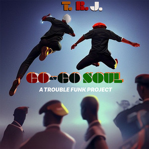 Go-Go Soul a Trouble Funk Project