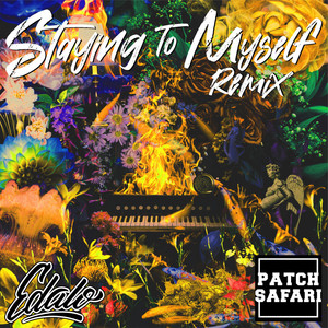 Staying To Myself (Patch Safari Remix)