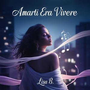 Amarti era vivere (feat. Lisa B.)