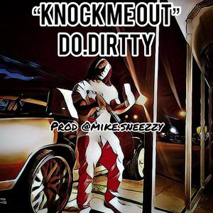 Knock Me Out (Explicit)