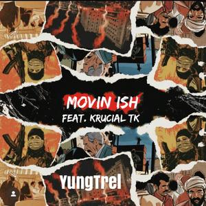 Movin' ish (feat. KRUCiAL TK) [Explicit]