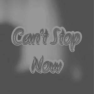 Can't Stop Now (Explicit)
