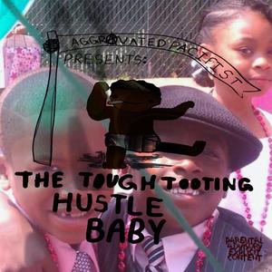 The Tough Tooting Hussle Baby! (Explicit)