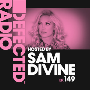 Defected Radio Episode 149 (hosted by Sam Divine) [Explicit]