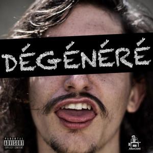 Dégénéré (Explicit)