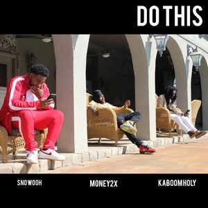 Do This(feat. Kaboom Holy & Money2x) (Explicit)