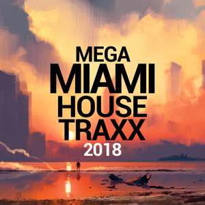 MEGA MIAMI HOUSE TRAXX 2018