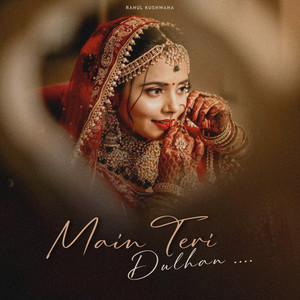 Main Teri Dulhan