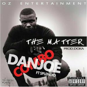 The Matter (feat. Splendid Igwe & Doka Shot)