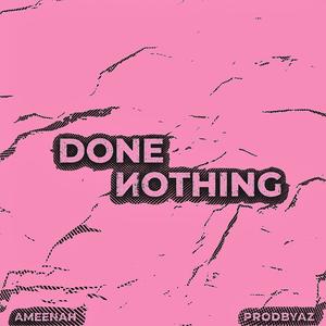 Done Nothing (Explicit)