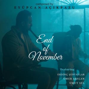 End of November (feat. Erdinç Şenyaylar, Ömer Arslan & Umut Sel)