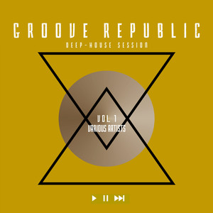 Groove Republic (Deep-House Session) , Vol. 1