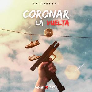 Coronar La Vuelta (feat. Lahiam) [Explicit]