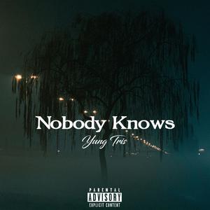Nobody Knows (Explicit)