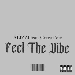 Feel The Vibe (feat. Crxwn Vic) (Explicit)
