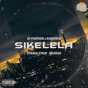 Sikelela (feat. Strada Stray, Kingv058, Maseko) (Explicit)