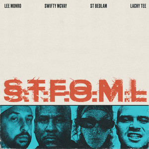 S.T.F.O.M.L (feat. Swifty McVay, Lachy Tee, St.Bedlam) (Explicit)