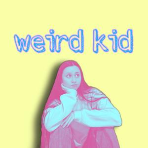 weird kid