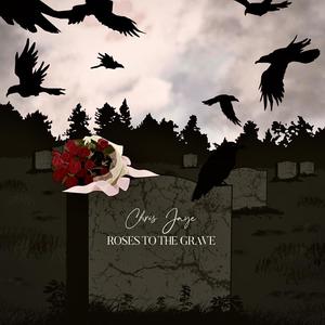 Roses To The Grave (Explicit)