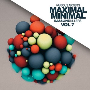 Maximal Minimal, Vol. 7: Bassline Killers