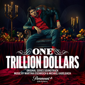 One Trillion Dollars (Original Series Soundtrack)