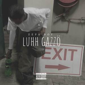 luhh gazzo ! (Explicit)