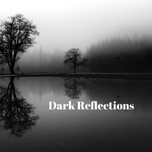 Dark Reflections (Explicit)