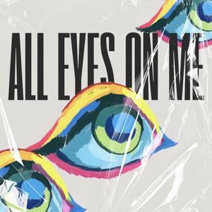 All Eyes On Me