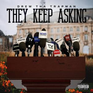 They Keep Asking (Explicit)