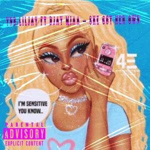 Ynb LilJay She Got Her Own (feat. Djayy Mia) [Explicit]