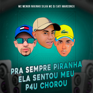 Pra Sempre Piranha Ela Sentou Meu P4u Chorou (Explicit)