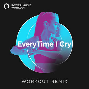 Everytime I Cry (Workout Remix 128 BPM)