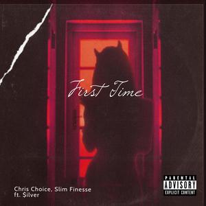 1st Time (feat. Slim Finesse & $ilver) (Explicit)