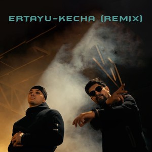 Ertayu-Kecha [feat. The Bakh] (Remix)