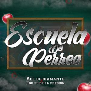 Escuela Del Perreo (feat. Edu el de la presion)