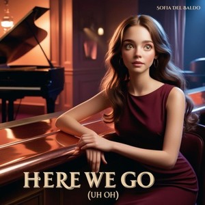 Here We Go (Uh Oh)