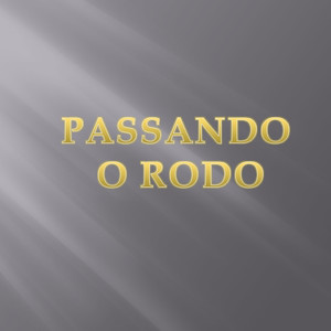 Tô Passando o Rodo