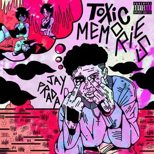 Toxic Memories (Explicit)