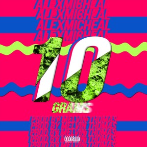 10 Grams (feat. Alex Micheal) (Explicit)