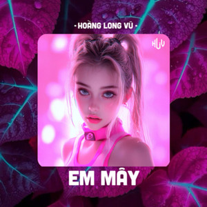 Em Mây (HLV Remix)