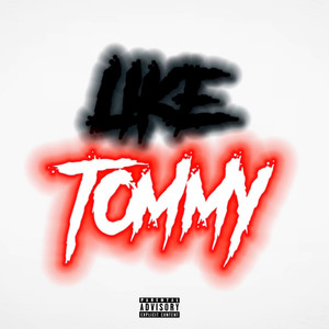 Like Tommy (Explicit)