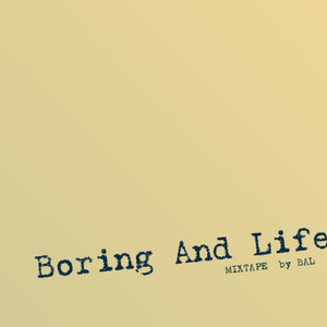 Boring And Life