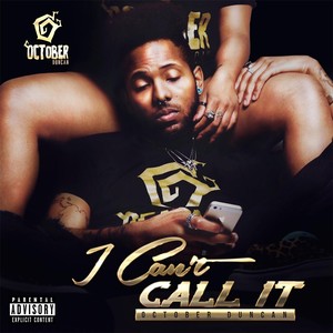 I Can't Call It (Explicit)