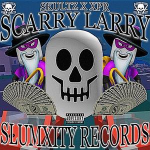 SCARRY LARRY (feat. XPR) [Explicit]