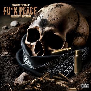 **** Peace (feat. KillDozer & Flip Capone) [Explicit]