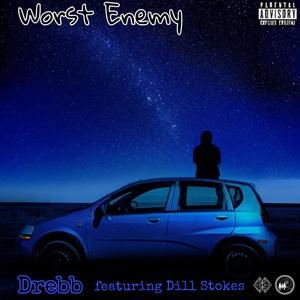 Worst Enemy (feat. Dill Stokes) (Explicit)