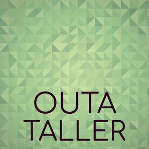 Outa Taller