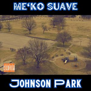 Johnson Park (Explicit)